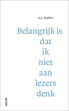 Belangrijk is dat ik niet aan lezers denk Belangrijk is dat ik niet aan lezers denk